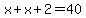 x%2Bx%2B2=40
