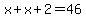 x%2Bx%2B2=46
