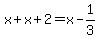 x%2Bx%2B2=x-1%2F3