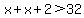 x%2Bx%2B2%3E32
