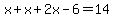 x%2Bx%2B2x-6=14