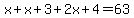 x%2Bx%2B3%2B2x%2B4=63