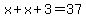 x%2Bx%2B3=37