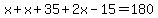 x%2Bx%2B35%2B2x-15=180