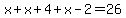 x%2Bx%2B4%2Bx-2=26