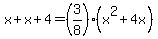 x%2Bx%2B4=%283%2F8%29%28x%5E2%2B4x%29