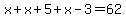 x%2Bx%2B5%2Bx-3=62