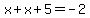 x%2Bx%2B5=-2
