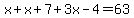 x%2Bx%2B7%2B3x-4=63
