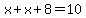 x%2Bx%2B8=10