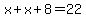 x%2Bx%2B8=22