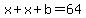 x%2Bx%2Bb=64