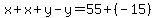 x%2Bx%2By-y=55%2B%28-15%29
