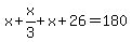 x%2Bx%2F3%2Bx%2B26=180