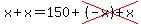 x%2Bx=150%2Bcross%28%28-x%29%2Bx%29