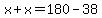 x%2Bx=180-38