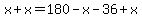 x%2Bx=180-x-36%2Bx