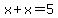 x%2Bx=5