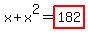 x%2Bx%5E2=highlight_red%28+182+%29