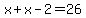 x%2Bx-2=26