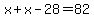 x%2Bx-28=82