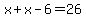 x%2Bx-6=26