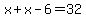 x%2Bx-6=32