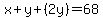 x%2By%2B%282y%29=68