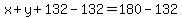 x%2By%2B132-132=180-132