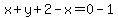 x%2By%2B2-x=0-1