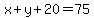 x%2By%2B20=75