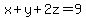 x%2By%2B2z=9