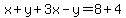 x%2By%2B3x-y=8%2B4