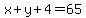 x%2By%2B4=65