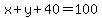 x%2By%2B40=100