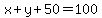 x%2By%2B50=100