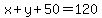 x%2By%2B50=120