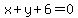 x%2By%2B6=0