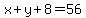 x%2By%2B8=56