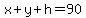 x%2By%2Bh=90