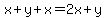 x%2By%2Bx=2x%2By