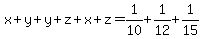 x%2By%2By%2Bz%2Bx%2Bz=1%2F10%2B1%2F12%2B1%2F15