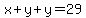 x%2By%2By=29