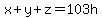 x%2By%2Bz=103h