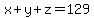 x%2By%2Bz=129