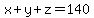 x%2By%2Bz=140
