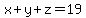 x%2By%2Bz=19