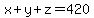x%2By%2Bz=420