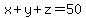 x%2By%2Bz=50