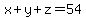 x%2By%2Bz=54